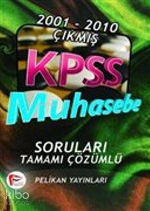 2001 - 2010 Çıkmış KPSS Muhasebe Soruları ve Çözümleri