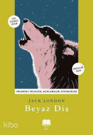  Beyaz Diş | Beyaz Diş | Jack London | Ayşe Tuba Ayman | Ravza Kızıltuğ | Sümeyye Sarıca | Antik Yayınları | 9786054840021 