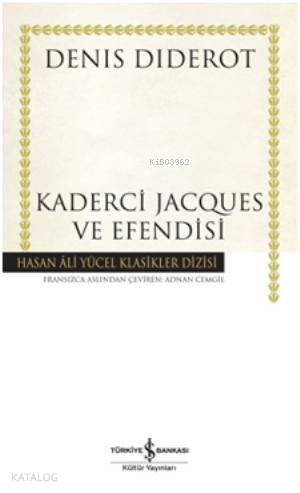  Kaderci Jacques ve Efendisi (Ciltli) | Kaderci Jacques ve Efendisi (Ciltli) | Denis Diderot | Nebiye Çavuş | Türkiye İş Bankası Kültür Yayınları | 9786053320357 