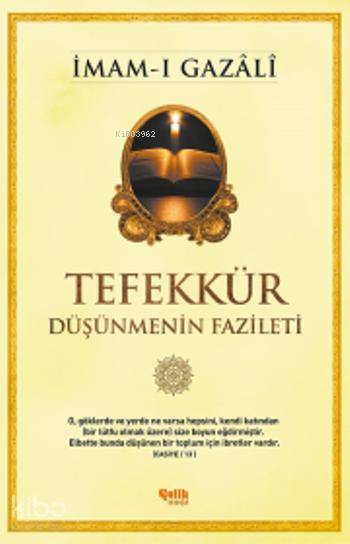  Tefekkür Düşünmenin Fazileti | Tefekkür Düşünmenin Fazileti | İmamı Gazali | Çelik Yayınevi | 9786055094270 