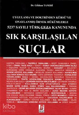  5237 Sayılı Türk Ceza Kanununda Sık Karşılaşılan Suçlar | Gökhan Taneri | Bilge Yayınevi Hukuk Yayınları | 9786055118464 | 