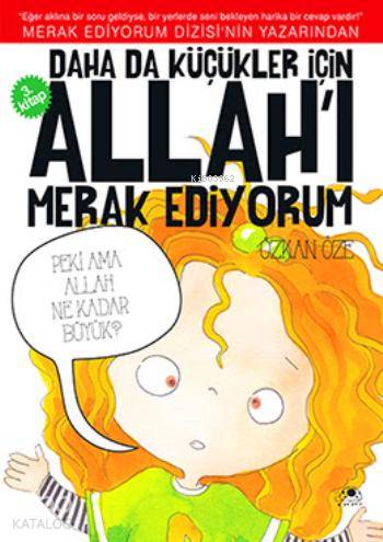  Daha da Küçükler İçin Allahı Merak Ediyorum 3 | Daha da Küçükler İçin Allahı Merak Ediyorum 3 | Özkan Öze | Uğurböceği Renkli | 9786054965137 
