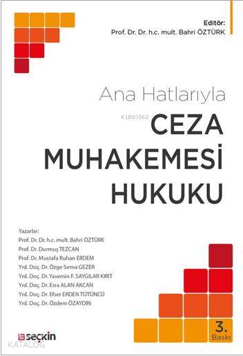  Ana Hatlarıyla Ceza Muhakemesi Hukuku | Ana Hatlarıyla Ceza Muhakemesi Hukuku | Bahri Öztürk | Seçkin Yayıncılık | 9789750239953 