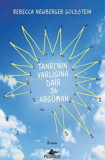  Tanrının Varlığına Dair 36 Argüman | Mehmet Boran Evren | Ezgi Gültekin | Ömer Çiftci | Rebecca Newberger Goldstein | Pegasus Yayıncılık | 9786053437208 | 