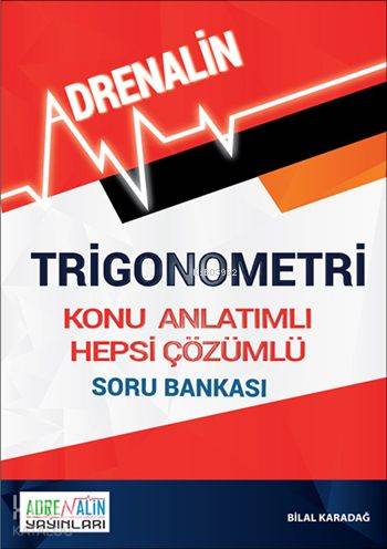 Trigonometri; Konu Özetli Hepsi Çözümlü Soru Bankası
