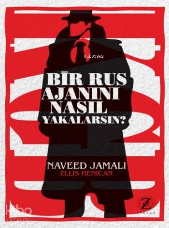  Bir Rus Ajanını Nasıl Yakalarsın | Naveed JamaliEllis Henican | Gonca Gülbey | Naveed Jamali | Ellis Henican | Zodyak Kitap | 9786054909216 | 