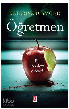  Öğretmen | Öğretmen | Özkan Özdem | Traje Tanrıkulu | Katerina Diamond | Pena Yayınları | 9786059441148 