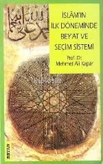  İslamın İlk Döneminde| Beyat ve Seçim Sistemi | Mehmet Ali Kapar | Beyan Yayınları | 9789754732269 | 
