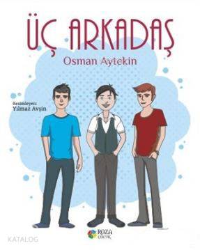  Üç Arkadaş | Osman Aytekin | Roza Çocuk Yayınları | 9786059755436 | 