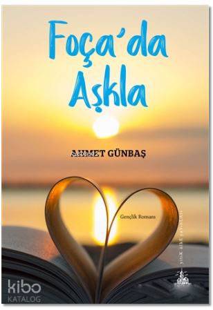  Foçada Aşkla | Ahmet Günbaş | Yitik Ülke Yayınları | 9786054841202 | 