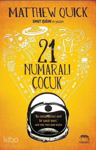  21 Numaralı Çocuk (Ciltli) | Matthew Quick | Bige Turan Zourbakis | Aslıhan Kopuz | Su Akaydın | Tuğçe Nida Gökırmak | Yabancı Yayınları | 9786052177136 | 