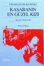  Kasabanın En Güzel Kızı | Kasabanın En Güzel Kızı | Charles Bukowski | Avi Pardo | Metis Yayıncılık | 9789757650836 