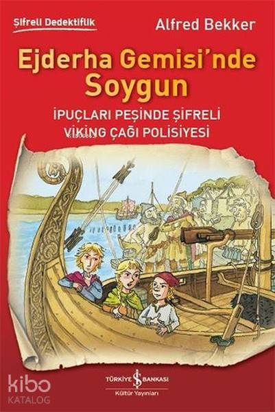  Ejderha Gemisinde Soygun | Alfred Bekker | Aylin Gergin | Nevin Avan Özdemir | Türkiye İş Bankası Kültür Yayınları | 9786053329329 | 