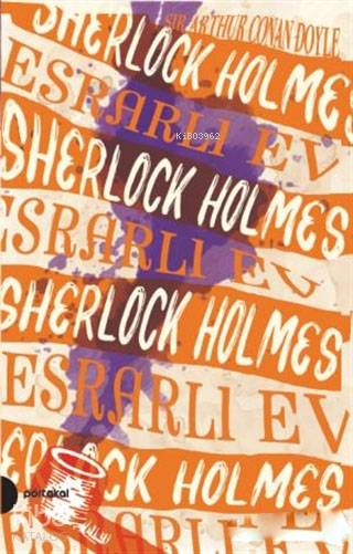  Esrarlı Ev Sherlock Holmes 4 | Sir Arthur Conan Doyle | Saffet Günersel | Rukiye Şahin | Yasin Çetin | Portakal Kitap | 9789752468733 | 