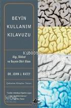  Beyin Kullanım Kılavuzu | John J Ratey | Pegasus Yayıncılık | 9786052997604 | 