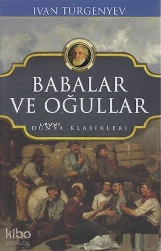  Babalar ve Oğullar | Babalar ve Oğullar | İvan Sergeyeviç Turgenyev | Emre Öztürk | Koloni Çocuk | 9789752465930 