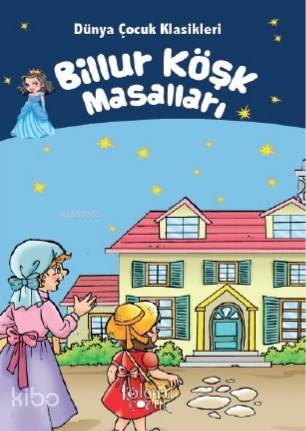  Billur Köşk Masalları | Billur Köşk Masalları | Abdullah Karaca | Hatice Nurbanu Karaca | Koloni Çocuk | 9786257998116 