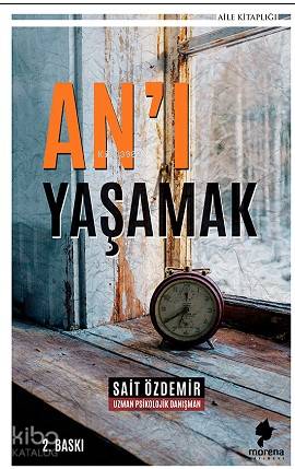  Anı Yaşamak | M Sait Özdemir | Morena Yayınevi | 9786257016049 