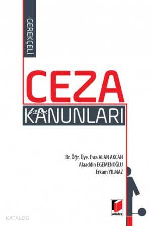  Gerekçeli Ceza Kanunları | Gerekçeli Ceza Kanunları | Esra Alan | Adalet Yayınevi | 9786053005735 