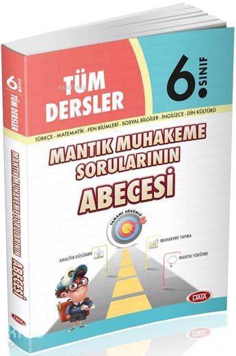 Data Yayınları 6. Sınıf Tüm Dersler Mantık Muhakeme Sorularının Abecesi