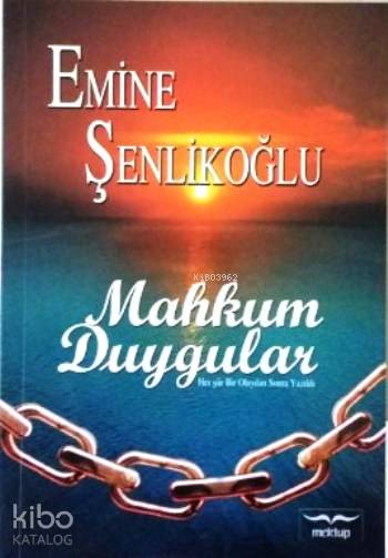  Mahkum Duygular | Mahkum Duygular | Emine Şenlikoğlu | Mektup Yayınları | 9789756717165 