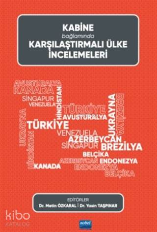  Kabine Bağlamında Karşılaştırmalı Ülke İncelemeleri | Nevzat Argun | Mehtap Yürümez | Yasin TaşpınarMetin Özkaral | Nobel Akademik Yayıncılık | 9786257203654 | 