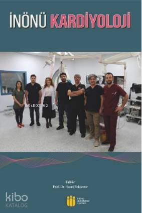  İnönü Kardiyoloji | Hasan Pakdemir | İnönü Üniversitesi Yayınları | 9786057853608 | 
