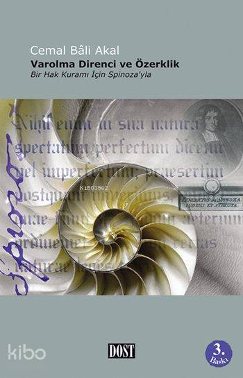  Varolma Direnci ve Özerklik Bir Hak Kuramı İçin Spinozayla | Varolma Direnci ve Özerklik Bir Hak Kuramı İçin Spinozayla | Cemal Bali Akal | Dost Kitabevi | 9789752981454 