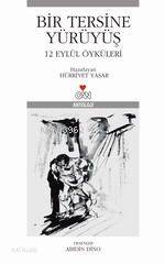  Bir Tersine Yürüyüş 12 Eylül Öyküleri | Hürriyet Yaşar | Can Yayınları | 9789750706554 | 