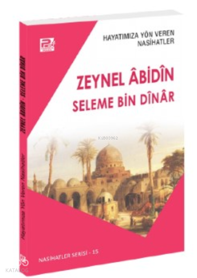  Hayatımıza Yön Veren Nasihatler / Zeynel Âbidîn & Seleme Bin Dînâr | Hayatımıza Yön Veren Nasihatler / Zeynel Âbidîn & Seleme Bin Dînâr | Sâlih Ahmed Eş Şâmî | Karınca & Polen Yayınları | 9786257948753 