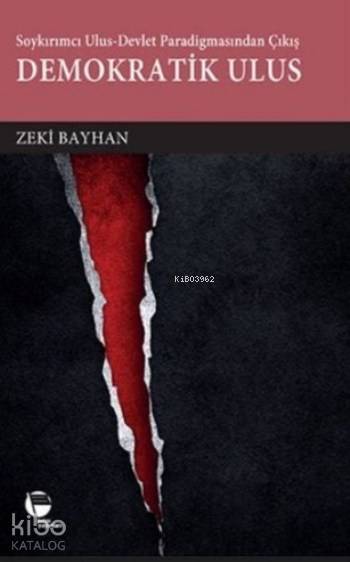  Demokratik Ulus | Zeki Bayhan | Belge Yayınları | 9789753447225 | 