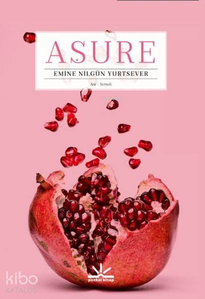  Aşure | Emine Nilgün Yurtsever | Potkal Kitap Yayınları | 9786059782524 | 