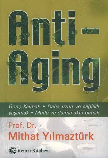  Anti Aging | Mithat Yılmaztürk | Remzi Kitabevi | 9789751410467 | 