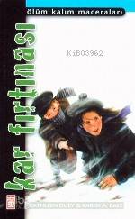  Kar Fırtınası | Karen A Bale | Kathleen Duey | Kathleen DueyKaren A Bale | Hande Canlı | Timaş Yayınları | 9799753624717 | 