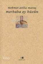  Merhaba Ey Hüzün | Mehmet Atilla Maraş | Beyan Yayınları | 9789754731804 | 