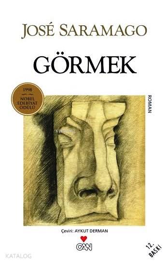  Görmek | José Saramago | Aykut Derman | Can Yayınları | 9789750709760 | 