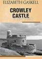  Crowley Castle | Crowley Castle | Elizabeth Cleghorn Gaskell | Altın Bilek Yayınları | 9786050019018 