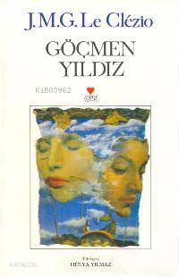  Göçmen Yıldız | Jean Marie Gustave Le Clezio | Hülya Yılmaz | Can Yayınları | 9789755107002 | 