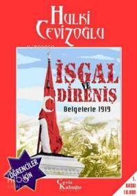  İşgal ve Direniş 1919 ve Bugün Öğrenciler İçin | Hulki Cevizoğlu | Ceviz Kabuğu Yayınları | 9789756613313 | 