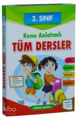  3 Sınıf Tüm Dersler Konu Anlatımlı | Kolektif | Tuba Öztürk | Yunus Emre Çekiç | Element Yayınevi | 9786059561532 | 