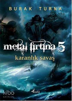  Metal Fırtına 5 Karanlıkları Savaşı | Burak Turna | Profil Yayıncılık | 9789759962371 | 