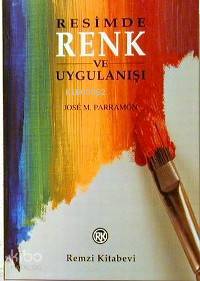  Resimde Renk ve Uygulaması | Jose M Parramon | Erol Erduran | Remzi Kitabevi | 9789751401946 | 