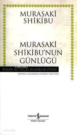  Murasaki Shikibunun Günlüğü (Ciltli) | Murasaki Shikibunun Günlüğü (Ciltli) | Murasaki Shikibu | Türkiye İş Bankası Kültür Yayınları | 9789944886017 