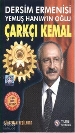 Çarkçı Kemal; Dersim Ermenisi Yemuş Hanım'ın Oğlu