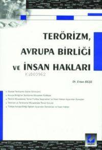  Terörizm Avrupa Birliği ve İnsan Hakları | Ertan Beşe | Seçkin Yayıncılık | 9789753474269 | 
