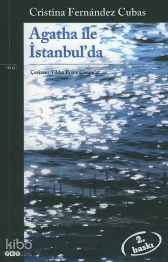  Agatah İle İstanbulda | Agatah İle İstanbulda | Cristina Fernández Cubas | Yıldız Ersoy Canpolat | Yapı Kredi Yayınları ( YKY ) | 9789753637541 