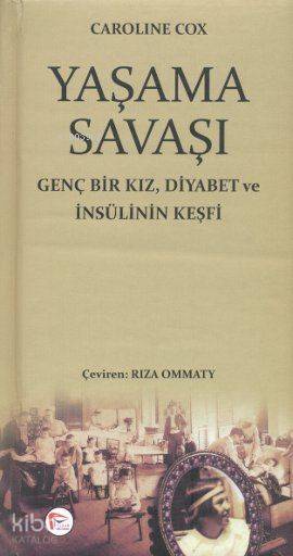 Yaşama Savaşı; Genç Bir Kız, Diyabet ve İnsülinin Keşfi
