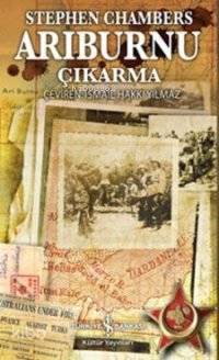  Arıburnu Çıkarma | Arıburnu Çıkarma | Stephen Chambers | İsmail Hakkı Yılmaz | Türkiye İş Bankası Kültür Yayınları | 9786053603351 