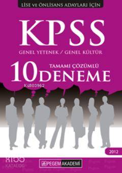 KPSS Genel Yetenek Genel Kültür Tamamı Çözümlü 10 Deneme 2012; Lise ve Önlisans Adayları için