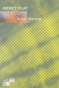  Kültür Alışverişi | Memet Fuat | Adam Yayınları | 9789754186383 | 
